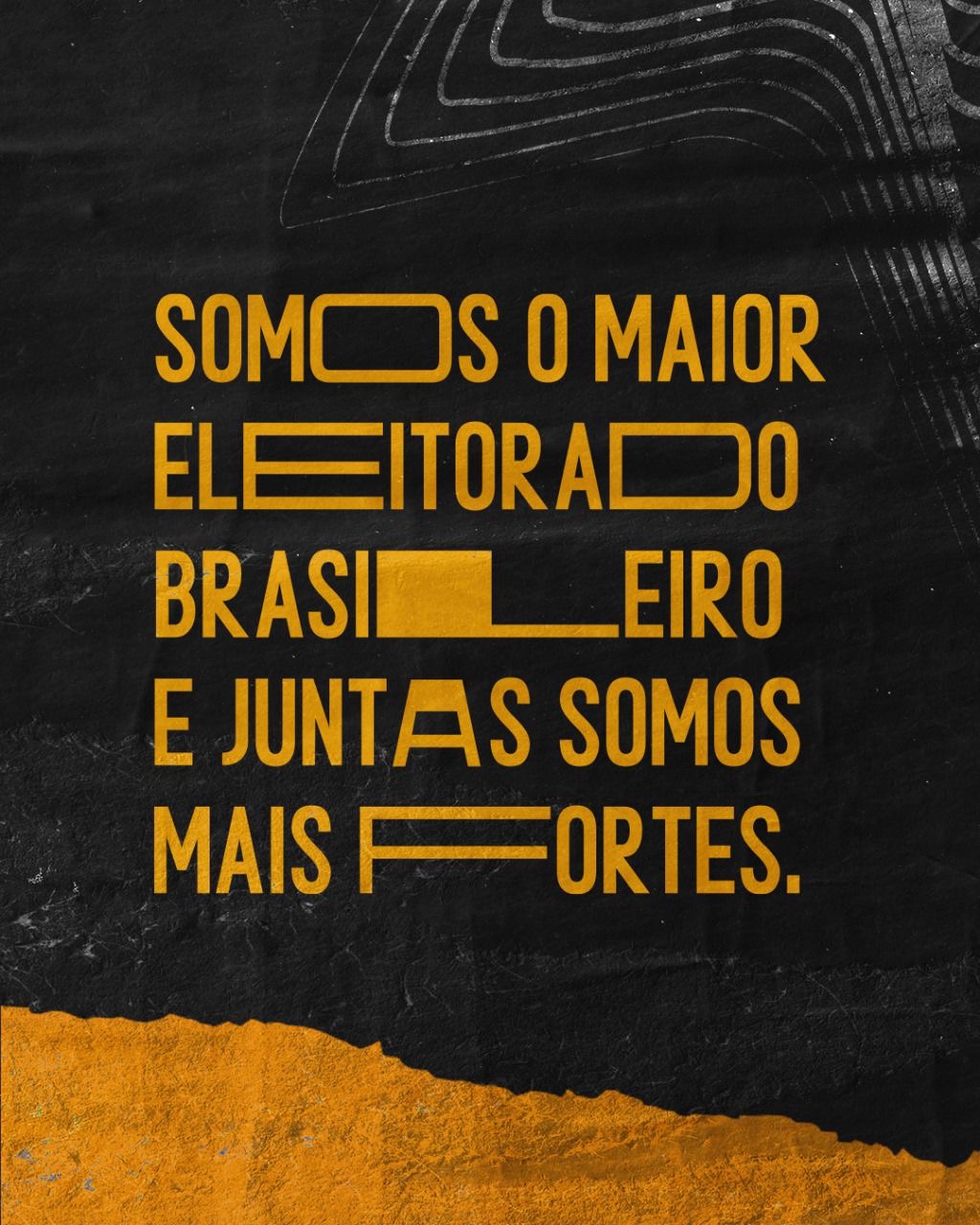 imagem com o seguinte texto: “somos o maior eleitorado brasileiro e juntas somos mais fortes.”