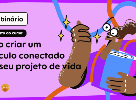 Ilustração com uma jovem negra onde lê-se "Lançamento do curso: como criar um currículo conectado com seu projeto de vida